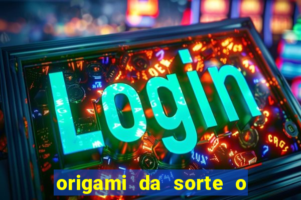 origami da sorte o que escrever